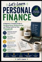 Let’s Learn Personal Finance: A Beginner's Complete Guide to Managing Money, Building Savings, and Taking Control of Your Financial Life (Money & Finance) B0H2GTCT1Q Book Cover