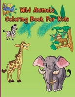 Wild Animals Coloring Book For Kids: Woodland Animals - Easy -Fun - Educational - Zoo Animals - For Toddlers, Kindergarten and Preschool Age - Modern Coloring - Activity Books - Childrens Books - Baby 1008915963 Book Cover