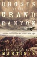 Ghosts of the Grand Canyon: Personal Encounters That Will Have You on the Edge 0738759449 Book Cover