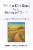 From a Dirt Road to a Street of Gold: From a "Holler" to Heaven B0F53SSR4F Book Cover
