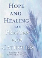 Hope and Healing: Prayers for Catholics 0819905038 Book Cover