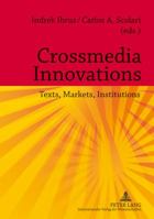 Crossmedia Innovations: Texts, Markets, Institutions 3631622287 Book Cover
