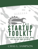The Startup Toolkit: Everything You Need To Start, Grow, and Sustain Your Business 1687317526 Book Cover