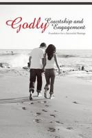 Godly Courtship and Engagement 1618561650 Book Cover