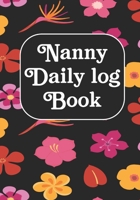 Nanny Daily Log Book: Journal /Notebook For Boys And Girls Log Actives like Feed, Diaper changes, Sleep To Do List And Notes (Babysister Appreciation Gifts) 1713339013 Book Cover