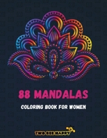 88 Mandalas For Women: A Coloring Book For Women Featuring 88 Beautiful Mandalas for Stress Relief and Relaxation - No Ink Bleed - M 1639650512 Book Cover
