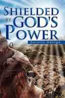 Shielded by God's Power 1456800450 Book Cover