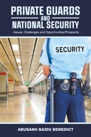 Private Guards and National Security: -Issues, Challenges and Opportunities/Prospects B0BT9L7SYX Book Cover