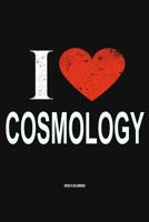I Love Cosmology 2020 Calender: Gift For Cosmologist 1079248803 Book Cover