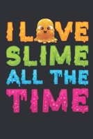 I Love Slime All the Time: Slime Notebook For Girls, Blank Paperback Composition Book, 150 pages 1695867696 Book Cover