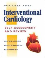 Interventional Cardiology: Self-Assessment and Review, Volumes 1 & 2 (in one volume) 1890114308 Book Cover