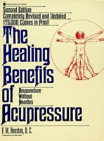 The Healing Benefits of Acupressure: Acupuncture Without Needles (Keats Original Health Book) 0879830689 Book Cover