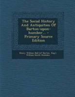 The Social History And Antiquities Of Barton-upon-humber 1241593566 Book Cover