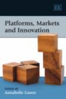 Platforms, Markets and Innovation 1848447892 Book Cover