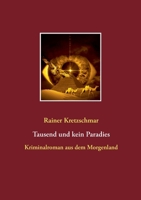 Tausend und kein Paradies: Kriminalroman aus dem Morgenland (German Edition) 3750495033 Book Cover