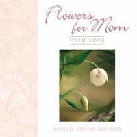 Flowers for Mom : With Love 0740751409 Book Cover