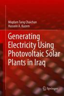Generating Electricity Using Photovoltaic Solar Plants in Iraq 3319750305 Book Cover