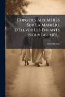 Conseils Aux Mères Sur La Manière D'élever Les Enfants Nouveau-nés... 1274882532 Book Cover