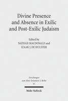 Divine Presence and Absence in Exilic and Post-Exilic Judaism: Studies of the Sofja Kovalevskaja Research Group on Early Jewish Monotheism Vol. II 3161524330 Book Cover