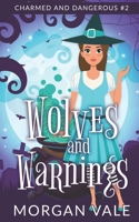 Wolves and Warnings: A Paranormal Cozy Mystery (Charmed and Dangerous) B08KGNTXH4 Book Cover