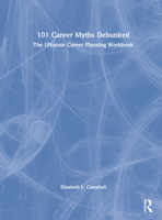 101 Career Myths Debunked: The Ultimate Career Planning Workbook 0367195119 Book Cover