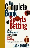Complete Book of Sports Betting: A New, No-Nonsense Approach to Sports Gambling 0818405791 Book Cover