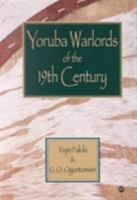 Yoruba Warlords of the Nineteenth Century 086543784X Book Cover