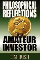 Philosophical Reflections of an Amateur Investor 1909040460 Book Cover