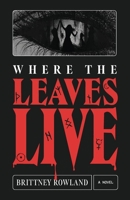 Where The Leaves Live B0H9WN8L1B Book Cover