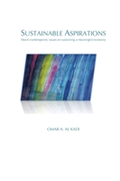 Sustainable Aspirations: Moral contemporary issues on sustaining a meaningful economy 1838373209 Book Cover
