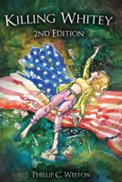 Killing Whitey: Second Edition 1654602892 Book Cover