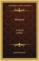 Sirocco: A Novel (Classic Reprint) 1437105335 Book Cover