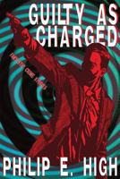 Guilty as Charged: Fantastic Crime Stories 1479400157 Book Cover