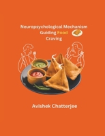 Neuropsychological Mechanism Guiding Food Craving B0CR6ZP1TC Book Cover