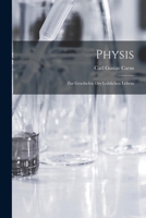 Physis: Zur Geschichte Des Leiblichen Lebens 1017372772 Book Cover