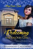 Mail Order Bride: Redeeming the Saloon Girl 1794294678 Book Cover