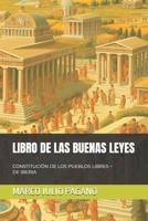LIBRO DE LAS BUENAS LEYES: CONSTITUCIÓN DE LOS PUEBLOS LIBRES ~ DE IBERIA (Spanish Edition) 8468581038 Book Cover