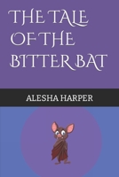 The Tale of the Bitter Bat B0BRC99DBV Book Cover