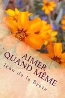 Aimer quand meme 172056244X Book Cover