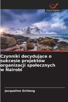 Czynniki decydujące o sukcesie projektów organizacji spolecznych w Nairobi 6209450822 Book Cover