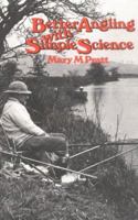 Better Angling With Simple Science 0852380690 Book Cover