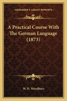 A practical course with the German language 1437463622 Book Cover