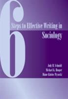Six Steps to Effective Writing in Sociology 0534172903 Book Cover
