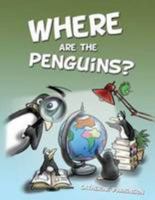 Where Are the Penguins? 1626976856 Book Cover