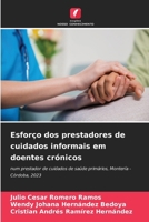 Esforço dos prestadores de cuidados informais em doentes crónicos (Portuguese Edition) 6208050693 Book Cover