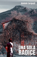 Una Sola Radice: (Fuoco e sangue) B08DBVQL5S Book Cover