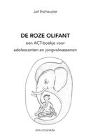 De Roze Olifant: Een ACT-boekje voor adolescenten en jongvolwassenen (Dutch Edition) 9083598209 Book Cover