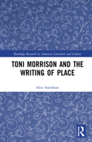 Toni Morrison and the Writing of Place 1032209151 Book Cover