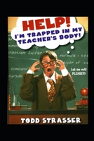 Help! I'm Trapped In My Teacher's Body (Help! I'm...) 0590477374 Book Cover