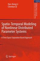 Spatio-Temporal Modeling of Nonlinear Distributed Parameter Systems: A Time/Space Separation Based Approach 9401782547 Book Cover